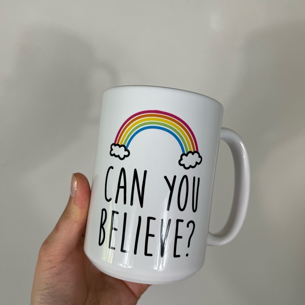 Rainbow Mug with Inspirational Quote 'Can You Believe?'